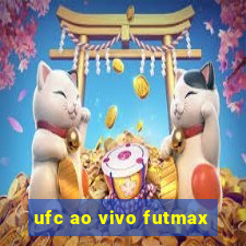 ufc ao vivo futmax